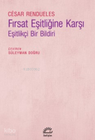 Fırsat Eşitliğine Karşı;Eşitlikçi Bir Bildiri