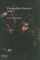 Fotoğraflar Gösterir Ama...