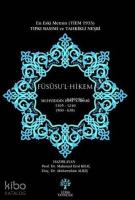 Füsusu'l Hikem - En eski Metnin Tıpkı Basımı ve Tahkikli Neşri; 1165-1240 / 560-638