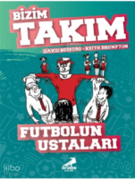 Futbolun Ustaları - Bizim Takım