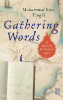 Gathering Words: A Quest for the Prophet’s Legacy