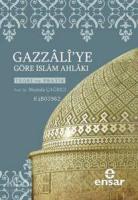 Gazzali'ye Göre İslam Ahlakı; Teori ve Pratik
