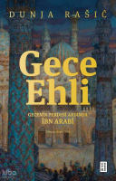 Gece Ehli;Gecenin Perdesi Ardında İbn Arabî
