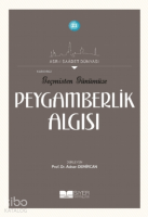 Geçmişten Günümüze Peygamberlik Algısı;Asrı Saadet Dünyası 21