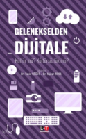 Geleneksel Dijitale Kültür mü? Kültürsüzlük mü?