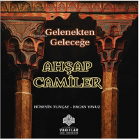 Gelenekten Geleceğe Ahşap Camiler