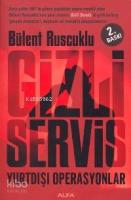 Gizli Servis Yurtdışı Operasyonlar