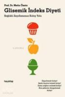 Glisemik İndeks Diyeti; Sağlıklı Zayıflamanın Kolay Yolu