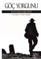 Göç Yorgunu: Servet Somuncuoğlu Şiirleri