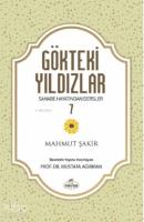 Gökteki Yıldızlar 7; Sahabe Hayatından Dersler