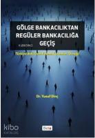 Gölge Bankacılıktan Regüler Bankacılığa Geçiş