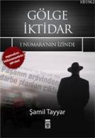 Gölge İktidar; 1 Numara'nın İzinde - Ergenekon İddianamesinin Şifreleri