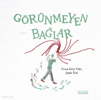 Görünmeyen Bağlar (Ciltli)