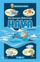 Görünmeyen Kahraman Hava - Eğlenceli Bilim 3