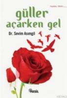 Güller Açarken Gel