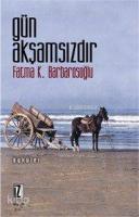 Gün Akşamsızdır