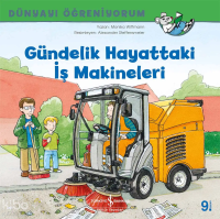 Gündelik Hayattaki İş Makineleri - Dünyayı Öğreniyorum