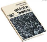 Günümüzde İşçi Sınıfı ve Sendikalar