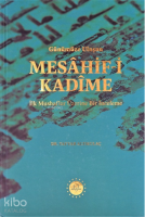 Günümüze Ulaşan Mesâhif-i Kadîme;İlk Mushaflar Üzerine Bir İnceleme