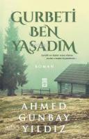 Gurbeti Ben Yaşadım