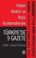 Haber Analizi ve Arşiv İncelemeleriyle Türkiye'de 9 Gazete