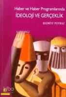 Haber ve Haber Programlarında İdeoloji ve Gerçeklik