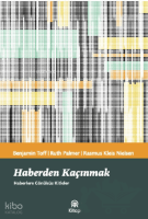 Haberden Kaçınmak;Haberlere Gönülsüz Kitleler