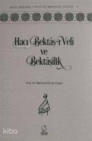 Hacı Bektaş-ı Veli ve Bektaşilik