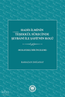 Hadis İlminin Teşekkül Sürecinde Şeybani ile Şafii'nin Rolü;Mukayeseli Bir İnceleme