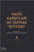 Hadis Karşıtları Ne Yapmak İstiyor?