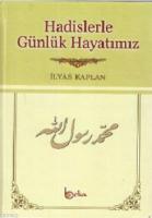 Hadislerle Günlük Hayatımız