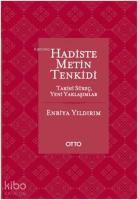 Hadiste Metin Tenkidi (Ciltli); Tarihi Süreç, Yeni Yaklaşımlar