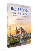 Hagia Sophia in 66 Steps ;Discovering Hagia Sophia Step By Step - Hagia Sophia Travel Guide