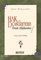 Hak Dostlarının Örnek Ahlakından - 1 (Ciltli)