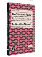 Hak Yolcusuna Öğütler; Ey Oğul / Eyyühe'l-Veled