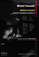 Hakikat Cesareti: Kendinin ve Başkalarının Yönetimi 2; College de France Dersleri 1983 - 1984