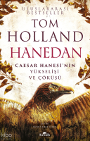 Hanedan;Caesar Hanesi’nin Yükselişi ve Çöküşü