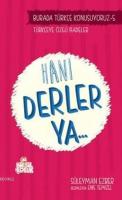 Hani Derler Ya..
