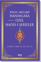Hanımlara Özel Hadis-i Şerifler - Riyâzu'l Müslimât