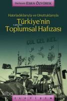 Hatırladıklarıyla ve Unuttuklarıyla Türkiye'nin Toplumsal Hafızası
