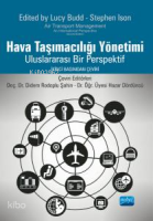 Hava Taşımacılığı Yönetimi - Uluslararası Bir Perspektif;Air Transport Management - An International Perspective Lucy Budd and Stephen Ison