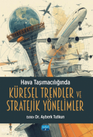 Hava Taşımacılığında Küresel Trendler ve Stratejik Yönelimler