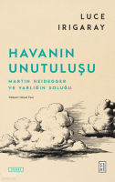 Havanın Unutuluşu;Martin Heidegger ve Varlığın Soluğu