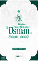 Haya ve Cömertlikte Zirve ;Hz Osman Hayatı Ahlakı