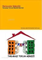 Hayalden Gerçeğe; Tarlabaşı Toplum Merkezi Deneyimi