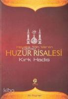 Hayata Yön Veren Huzur Risalesi; Kırk Hadis