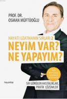 Hayatı Uzatmanın Sırları 2: Neyim Var? Ne Yapayım?