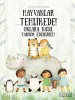 Hayvanlar Tehlikede! Onlara Nasıl Yardım Edebiliriz?