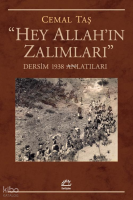 “Hey Allah’ın Zalımları”;Dersim 1938 Anlatıları