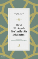 Hicrî III. Asırda Mu’tezile-Şia Etkileşimi